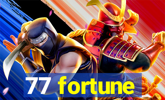 77 fortune